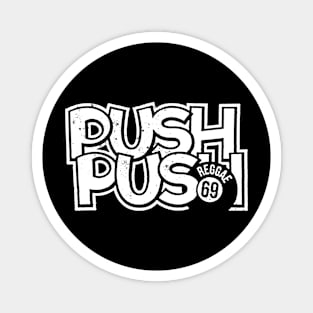 push push reggae 69 Magnet